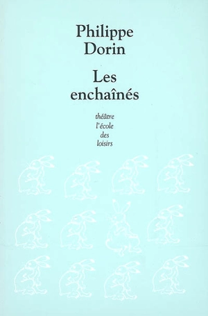 Les enchaînés : scènes de marionnettes - Philippe Dorin