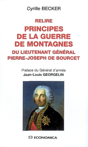 Relire Principes de la guerre de montagnes, du lieutenant général Pierre-Joseph de Bourcet - Cyrille Becker