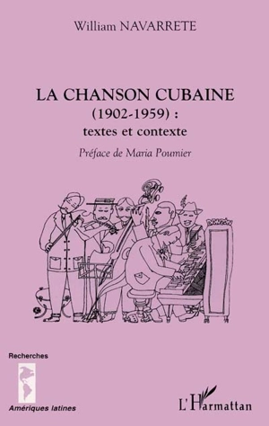 La chanson cubaine, 1920-1959 : textes et contexte - William Navarrete