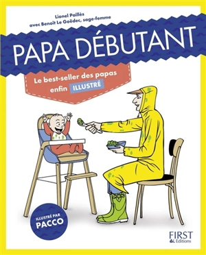 Papa débutant : le best-seller des papas enfin illustré - Lionel Paillès