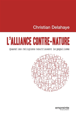 L'alliance contre nature : quand les religions nourrissent le populisme - Christian Delahaye