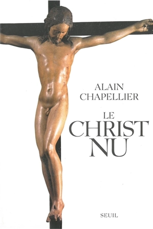 Le Christ nu - Alain Chapellier