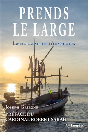 Prends le large : l'appel à la sainteté et à l'évangélisation - Joseph Grifone