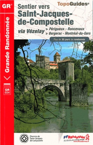 Sentier vers Saint-Jacques, via Vézelay : Périgueux-Roncevaux, Bergerac- Montréal du Gers : GR 654, plus de 30 jours de randonnée