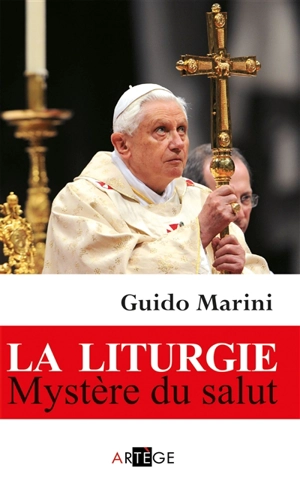 La liturgie : mystère du salut - Guido Marini