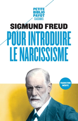 Pour introduire le narcissisme. La théorie de la libido et le narcissisme. Une difficulté de la psychanalyse - Sigmund Freud