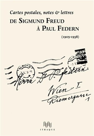 Cartes postales, notes et lettres de Sigmund Freud à Paul Federn, 1905-1938 - Sigmund Freud