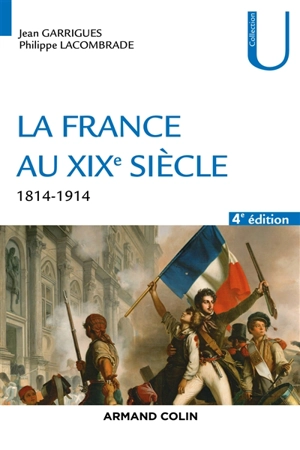 La France au XIXe siècle, 1814-1914 - Jean Garrigues