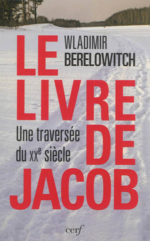 Le livre de Jacob : une traversée du XXe siècle - Wladimir Berelowitch