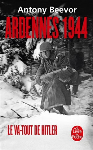 Ardennes 1944 : le va-tout de Hitler - Antony Beevor