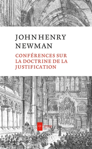 Conférences sur la doctrine de la justification - John Henry Newman