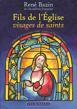 Fils de l'Eglise, visages de saints - René Bazin