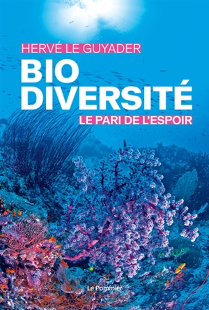 Biodiversité : le pari de l'espoir - Hervé Le Guyader