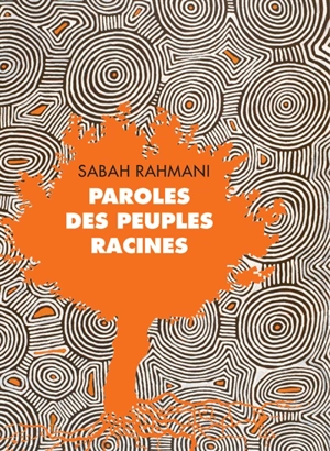 Coffret Paroles des peuples racines et Manifeste pour la Terre et l'humanisme - Sabah Rahmani