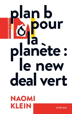 Plan B pour la planète : le new deal vert - Naomi Klein