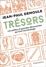 Trésors : les petites et grandes découvertes qui font l'archéologie - Jean-Paul Demoule