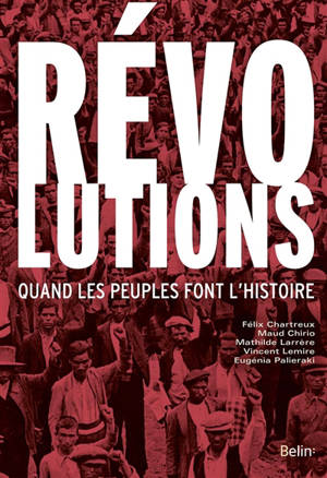 Révolutions : quand les peuples font l'histoire