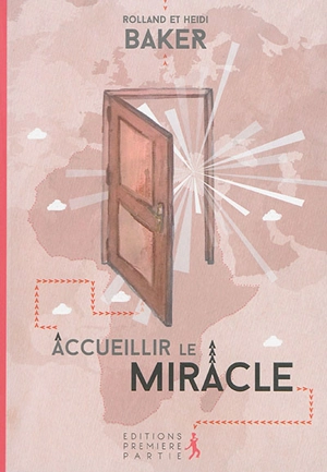 Accueillir le miracle : porter les promesses de Dieu jusqu'à leur terme - Heidi Baker