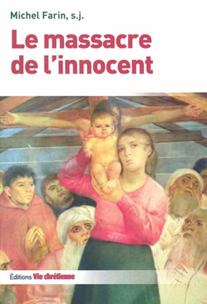 Le massacre de l'innocent - Michel Farin