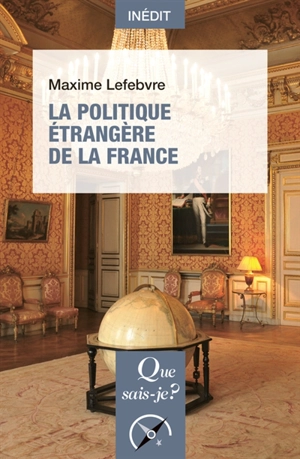 La politique étrangère de la France - Maxime Lefebvre