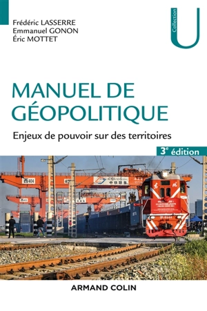 Manuel de géopolitique : enjeux de pouvoir sur des territoires - Frédéric Lasserre