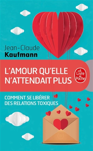 L'amour qu'elle n'attendait plus - Jean-Claude Kaufmann