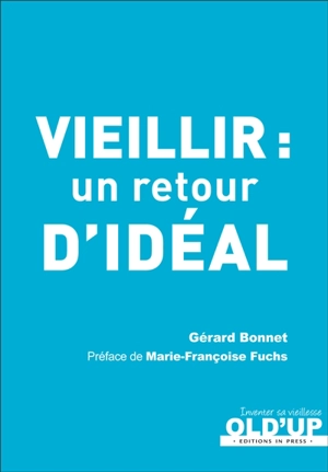 Vieillir : un retour d'idéal - Gérard Bonnet