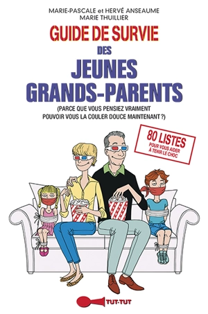 Guide de survie des jeunes grands-parents : parce que vous pensiez vraiment pouvoir vous la couler douce maintenant ? - Marie Thuillier