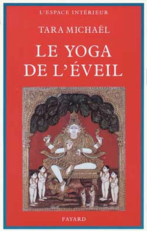 Le Yoga de l'éveil : dans la tradition hindoue - Tara Michaël