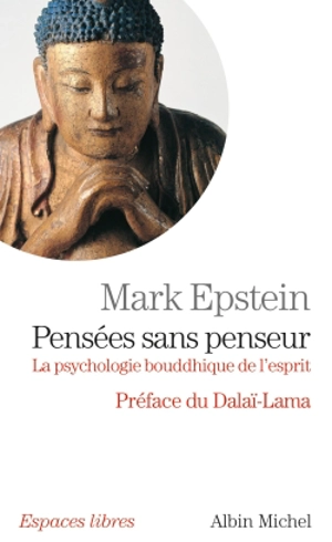 Pensées sans penseur : la psychologie bouddhique de l'esprit - Mark Epstein
