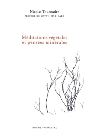 Méditations végétales et pensées minérales - Nicolas Tournadre