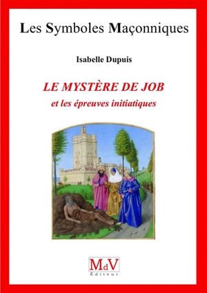 Le mystère de Job et les épreuves initiatiques - Isabelle Dupuis