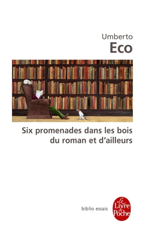 Six promenades dans les bois du roman et d'ailleurs - Umberto Eco