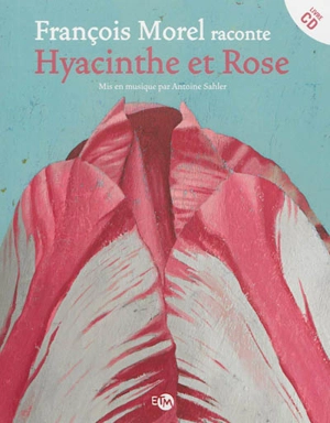 Hyacinthe et Rose - François Morel