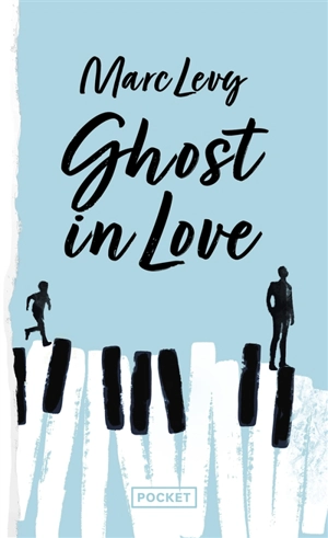 Ghost in love : un roman - Marc Levy