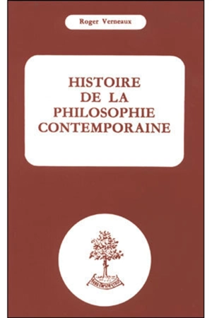 Histoire de la philosophie contemporaine - Roger Verneaux