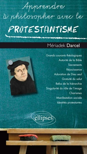 Apprendre à philosopher avec le protestantisme - Mériadek Darcel