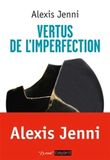 Vertus de l'imperfection - Alexis Jenni