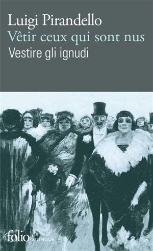 Vêtir ceux qui sont nus. Vestire gli ignnudi - Luigi Pirandello