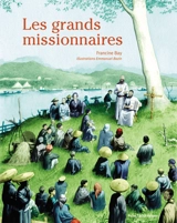Les grands missionnaires - Francine Bay