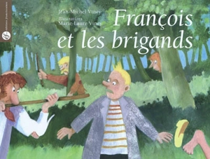 François et les brigands - Jean-Michel Viney