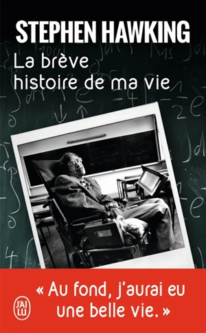 La brève histoire de ma vie : biographie - Stephen Hawking
