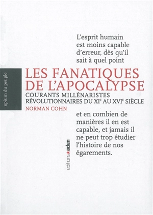 Les fanatiques de l'Apocalypse : courants millénaristes révolutionnaires du XIe au XVIe siècle - Norman Cohn