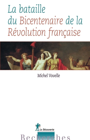 La bataille du bicentenaire de la Révolution française - Michel Vovelle