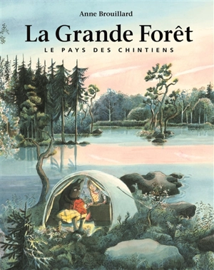 Le pays des Chintiens. Vol. 1. La grande forêt - Anne Brouillard
