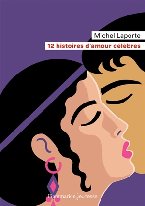 12 histoires d'amour célèbres - Michel Laporte