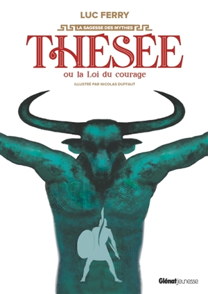 Thésée ou La loi du courage - Luc Ferry