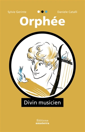 Orphée, divin musicien - Sylvie Gerinte