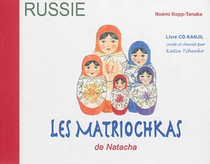 Russie : les matriochkas de Natacha - Noémi Kopp-Tanaka