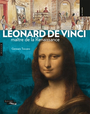 Léonard de Vinci : maître de la Renaissance - Gennaro Toscano